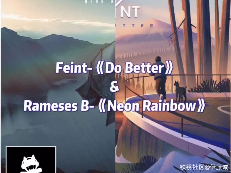 Feint-《Do Better》&Rameses-《Neon Rainbow》